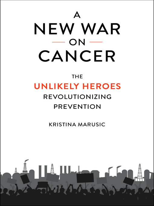 Title details for A New War on Cancer by Kristina Marusic - Available